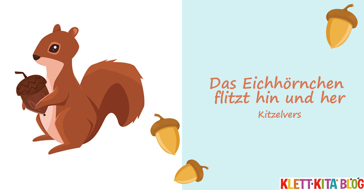 Das Eichhörnchen flitzt hin und her – Kitzelvers | Klett Kita Portal